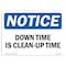 Signmission OSHA Notice, 3.5" Height, Down Time Is Clean-Up Time Sign, 5" X 3.5", Landscape OS-NS-D-35-L-11538 - alternate 1